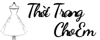 Thời Trang  Cho Em